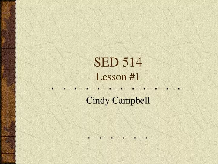 sed 514 lesson 1