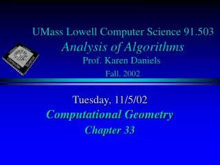 UMass Lowell Computer Science 91.503 Analysis of Algorithms Prof. Karen Daniels Fall, 2002