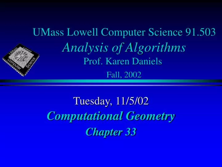 umass lowell computer science 91 503 analysis of algorithms prof karen daniels fall 2002