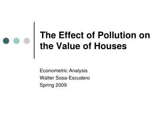 The Effect of Pollution on the Value of Houses