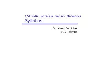 CSE 646: Wireless Sensor Networks Syllabus