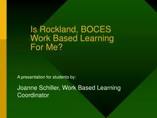 Is Rockland, BOCES Work Based Learning For Me?