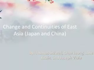 Change and Continuities of East Asia (Japan and China)