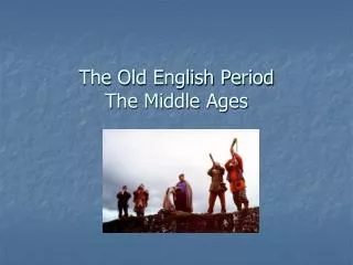 the old english period the middle ages