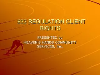 633 REGULATION CLIENT RIGHTS