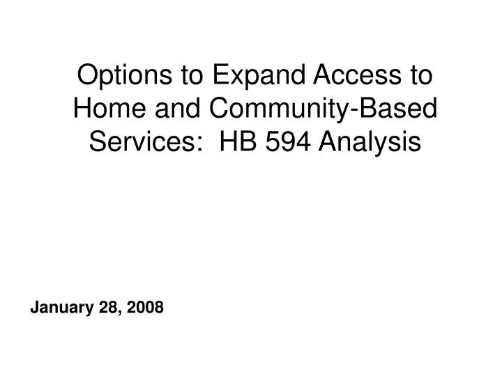 options to expand access to home and community based services hb 594 analysis