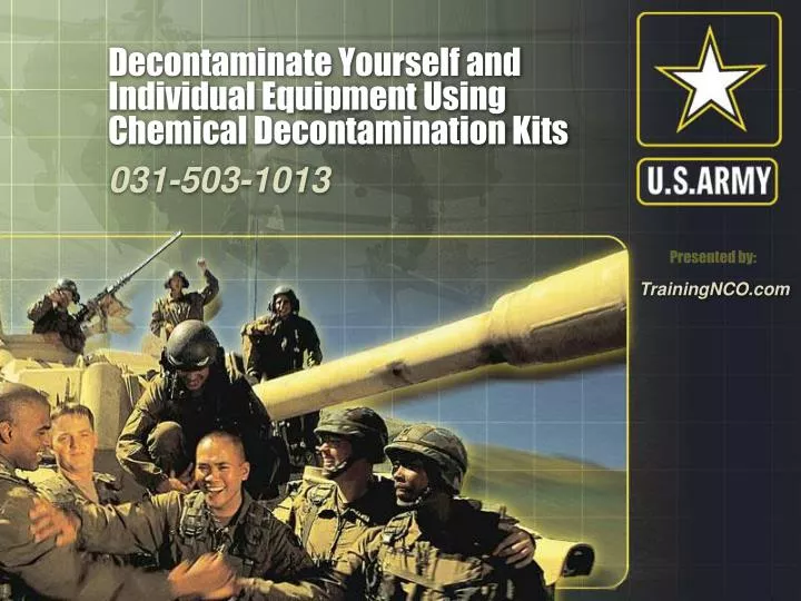 decontaminate yourself and individual equipment using chemical decontamination kits