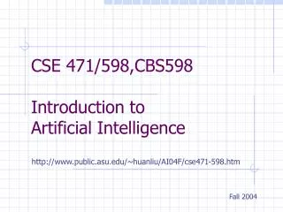 CSE 471/598,CBS598 Introduction to Artificial Intelligence
