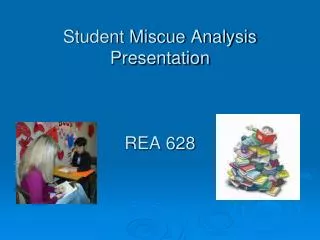 Student Miscue Analysis Presentation REA 628