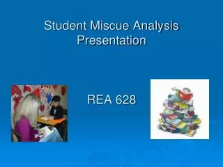 student miscue analysis presentation rea 628