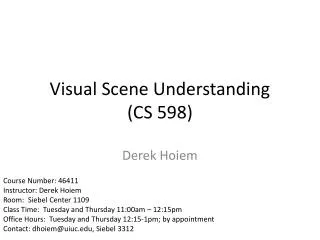 Visual Scene Understanding (CS 598)