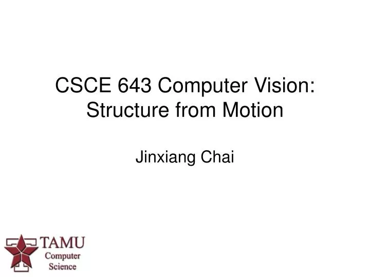 csce 643 computer vision structure from motion