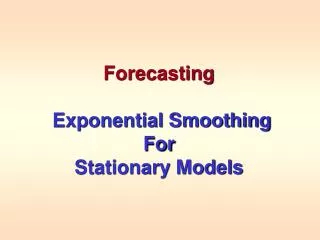 Forecasting Exponential Smoothing For Stationary Models