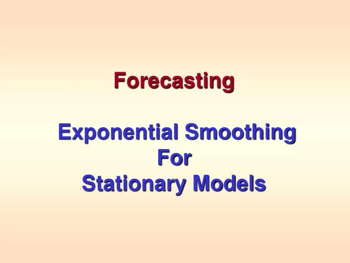 forecasting exponential smoothing for stationary models