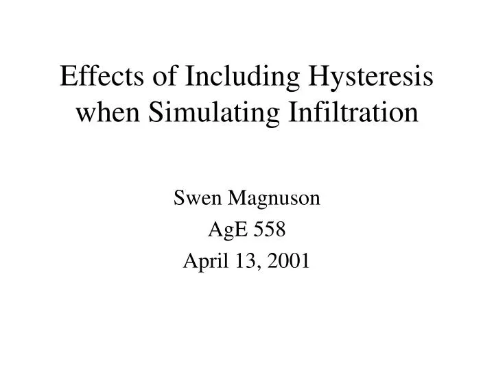 effects of including hysteresis when simulating infiltration