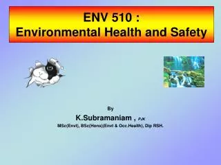ENV 510 : Environmental Health and Safety