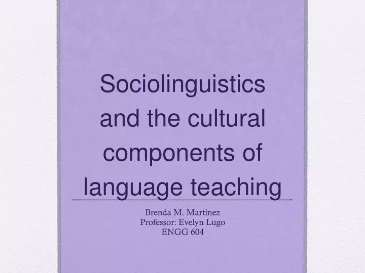 sociolinguistics and the cultural components of language teaching
