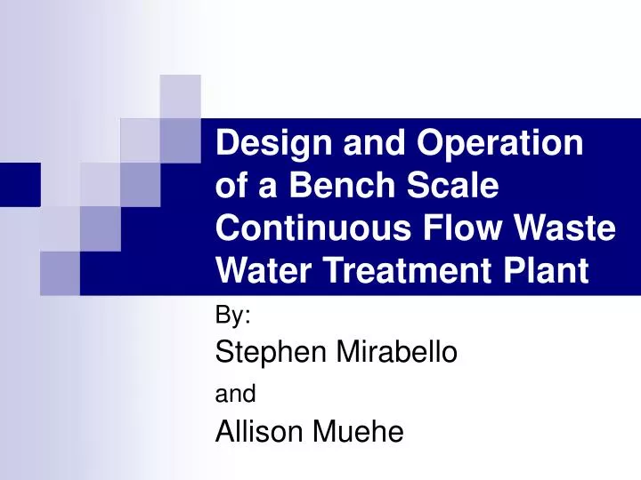 design and operation of a bench scale continuous flow waste water treatment plant
