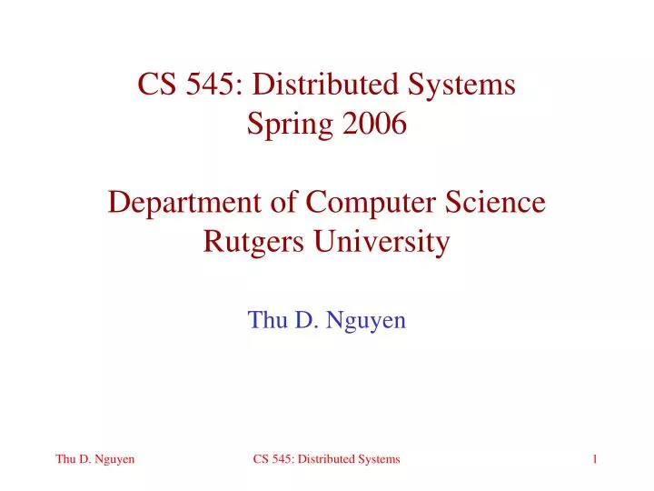 cs 545 distributed systems spring 2006 department of computer science rutgers university
