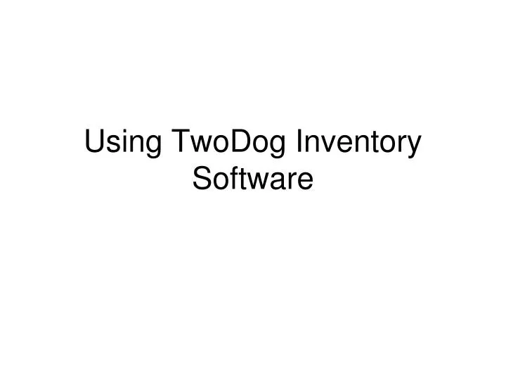 using twodog inventory software