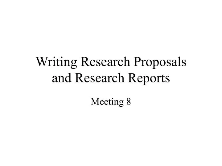 writing research proposals and research reports