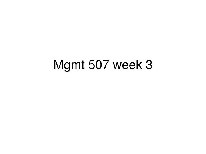 mgmt 507 week 3