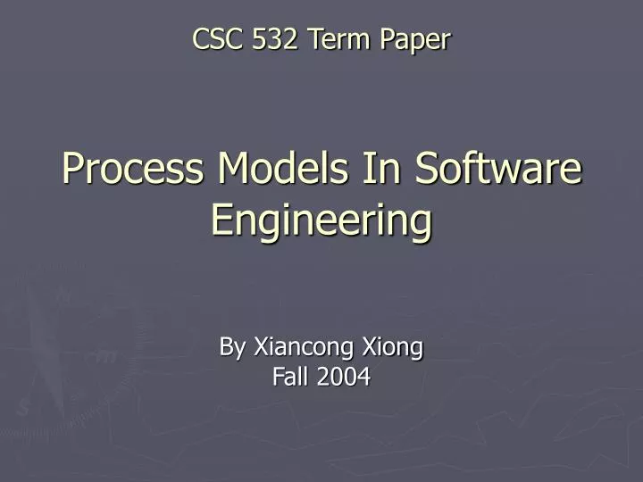 csc 532 term paper process models in software engineering