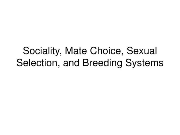 sociality mate choice sexual selection and breeding systems