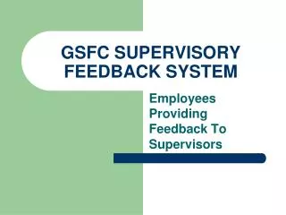 GSFC SUPERVISORY FEEDBACK SYSTEM