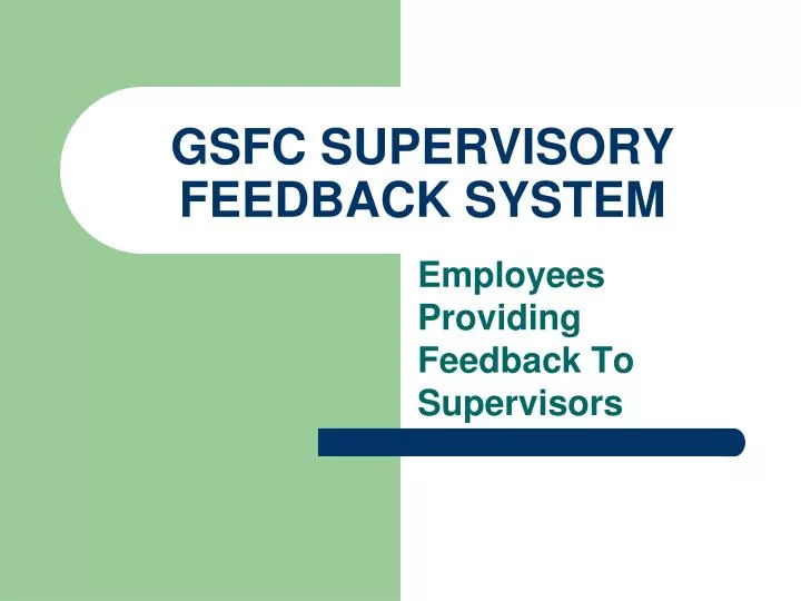 gsfc supervisory feedback system