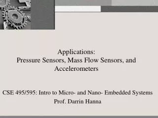 Applications: Pressure Sensors, Mass Flow Sensors, and Accelerometers