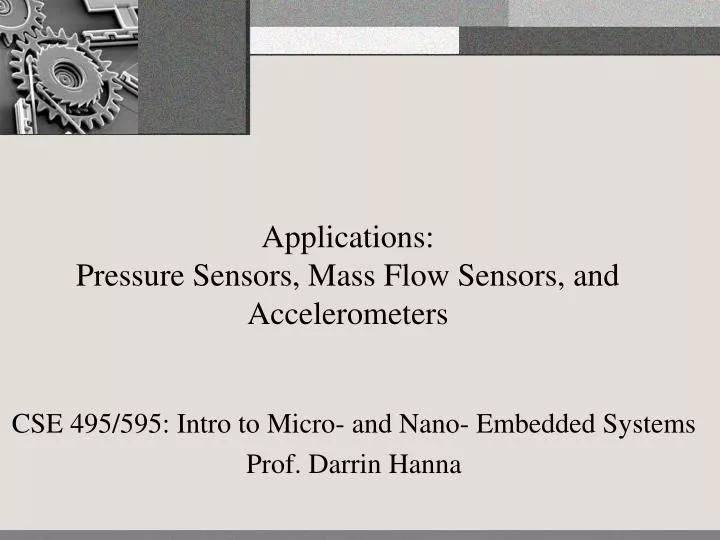 applications pressure sensors mass flow sensors and accelerometers
