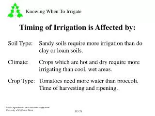 Timing of Irrigation is Affected by: