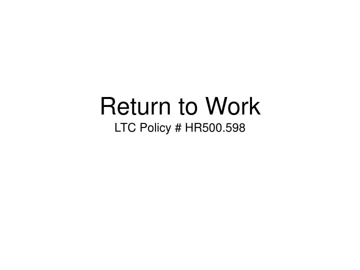 return to work ltc policy hr500 598