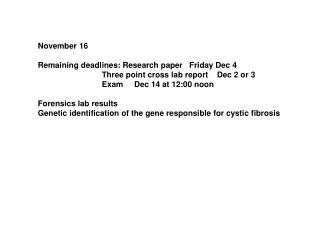 November 16 Remaining deadlines: Research paper Friday Dec 4