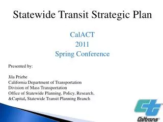 Statewide Transit Strategic Plan CalACT 2011 Spring Conference
