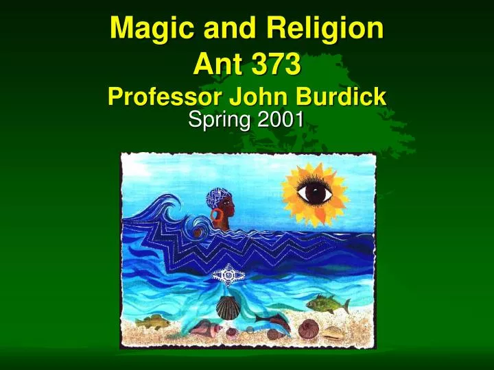 magic and religion ant 373 professor john burdick