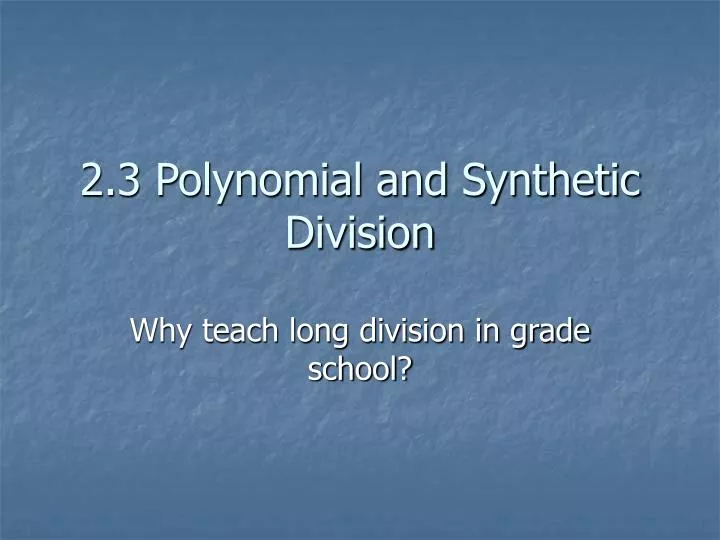2 3 polynomial and synthetic division