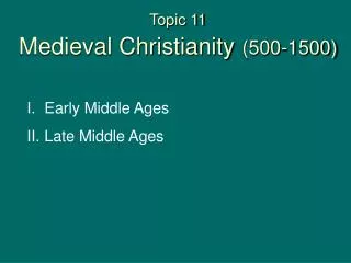 Topic 11 Medieval Christianity (500-1500)
