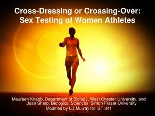 Cross-Dressing or Crossing-Over: Sex Testing of Women Athletes