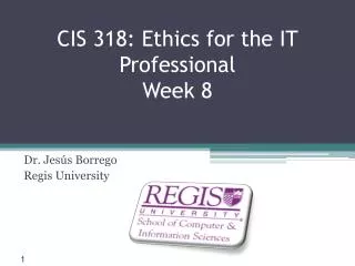 CIS 318: Ethics for the IT Professional Week 8