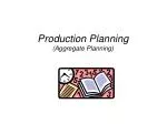 Production Planning (Aggregate Planning)