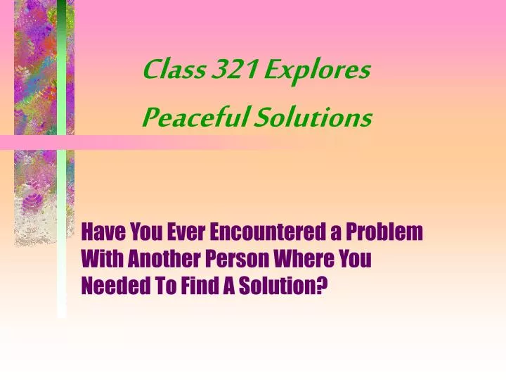 class 321 explores peaceful solutions