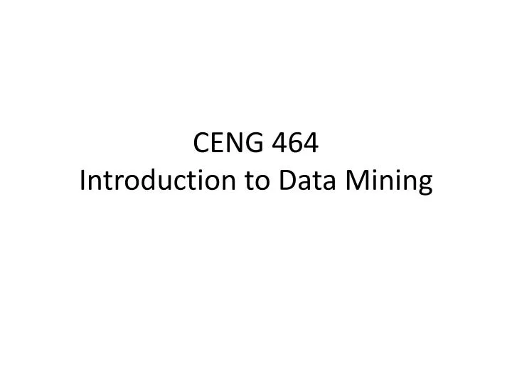 ceng 464 introduction to data mining
