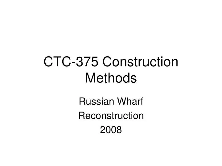 ctc 375 construction methods