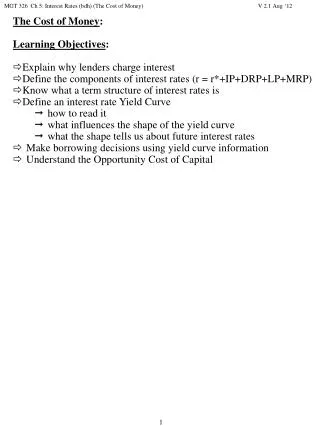 The Cost of Money : Learning Objectives : Explain why lenders charge interest