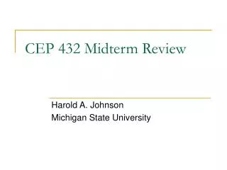 CEP 432 Midterm Review