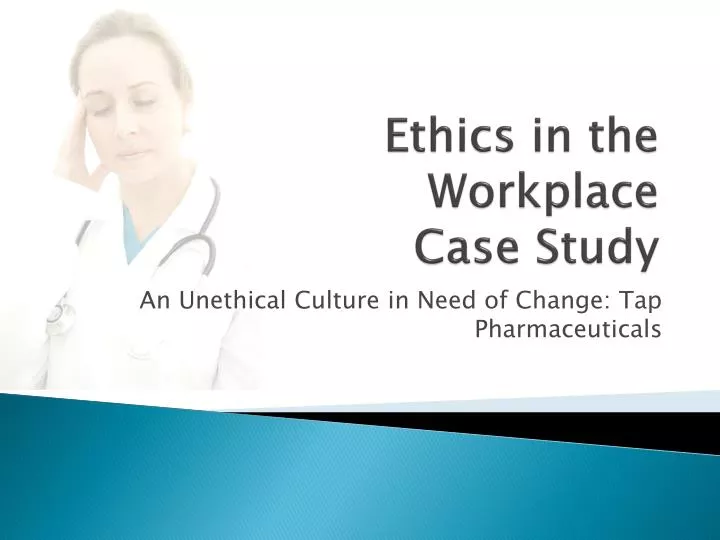 ethics in the workplace case study