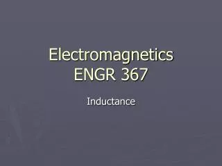 Electromagnetics ENGR 367