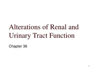 alterations of renal and urinary tract function